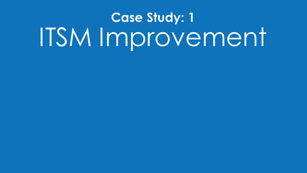 SMS Case Study 1 ITSM Improvement