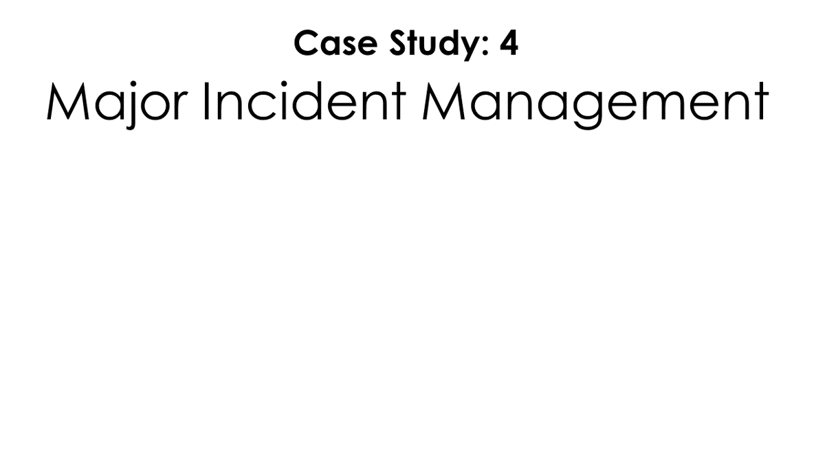 SMS Case study 4 Major Incident Management