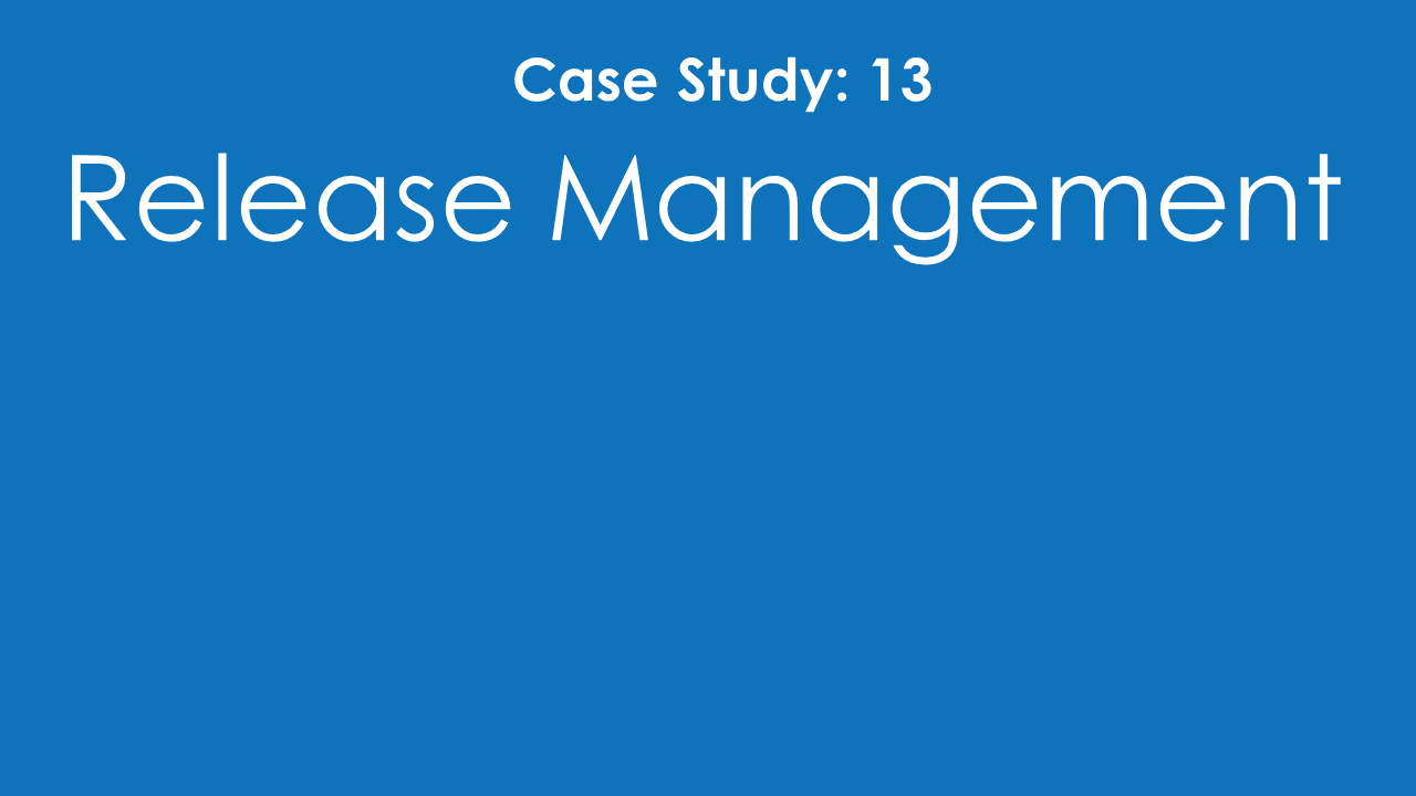 SMS Case Study 13 Release Management